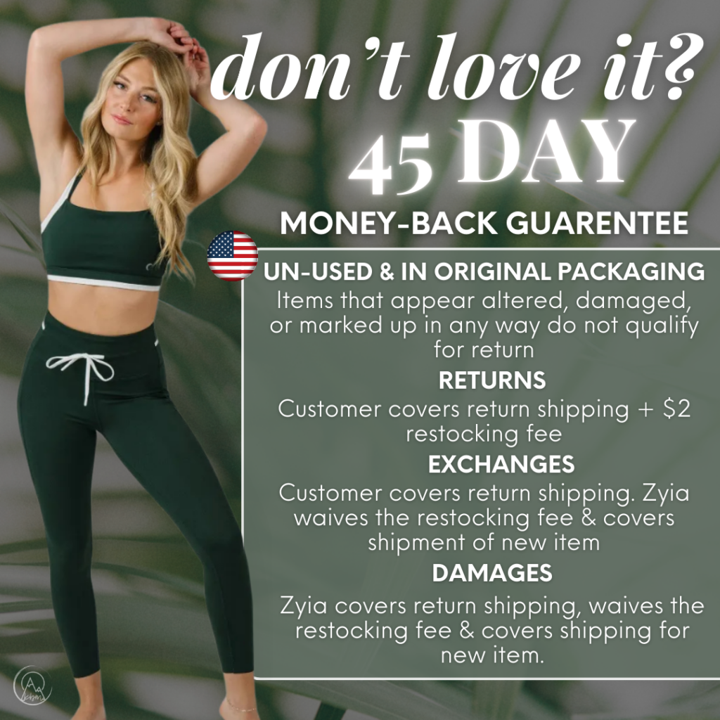 Zyia 45-day return and exchange policy.